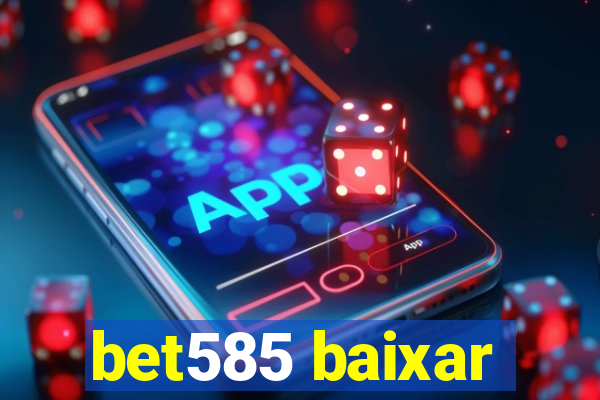 bet585 baixar